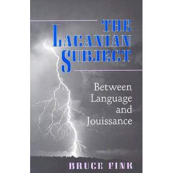 The Lacanian Subject - (Princeton Paperbacks) by  Bruce Fink (Paperback)