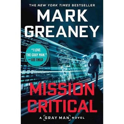 Mission Critical - (Gray Man) by  Mark Greaney (Paperback)