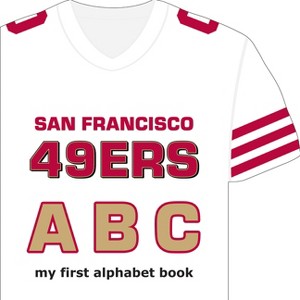San Francisco 49ers Abc-Board - by  Brad M Epstein (Board Book) - 1 of 1