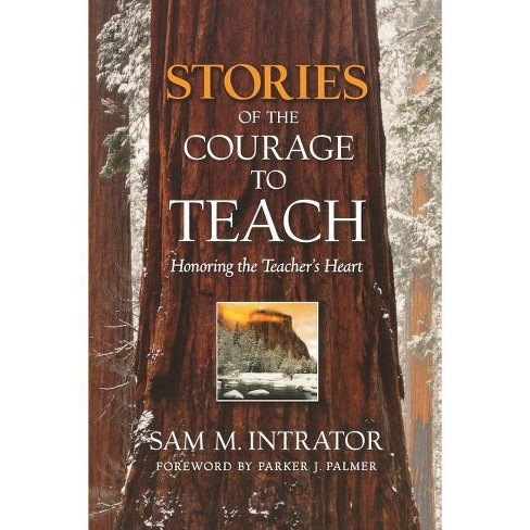 Stories of the Courage to Teach - by  Sam M Intrator (Paperback) - image 1 of 1