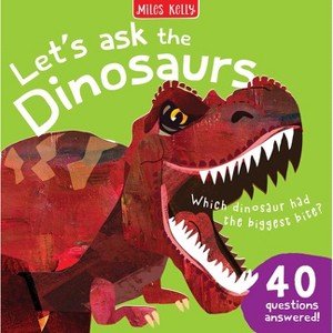 Let's Ask the Dinosaurs - (Let's Ask...) by  Miles Kelly (Paperback) - 1 of 1