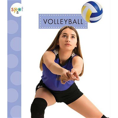 Volleyball - (Spot Sports) by  Mari C Schuh (Paperback)