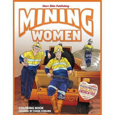 Mining Women Coloring Book - by  Starr Coburn (Paperback)