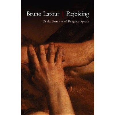 Rejoicing - by  Bruno LaTour (Paperback)
