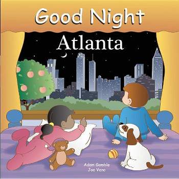 Good Night Atlanta - (Good Night Our World) by  Adam Gamble (Board Book)