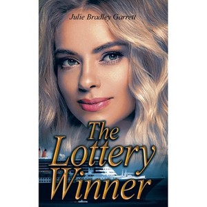 The Lottery Winner - by  Julie Bradley Garrett (Paperback) - 1 of 1