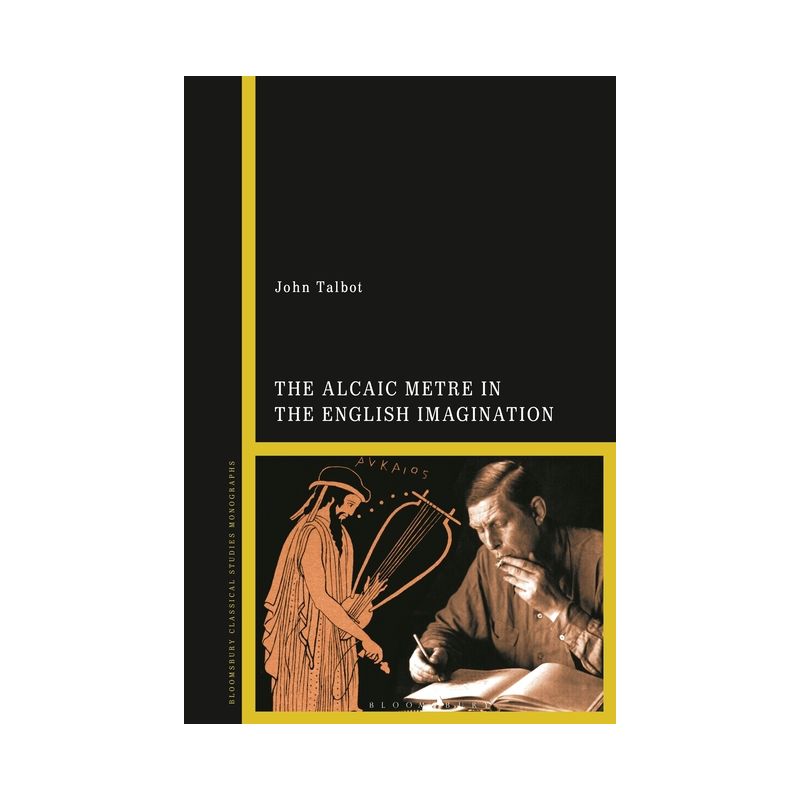 The Alcaic Metre in the English Imagination - by  John Talbot (Hardcover), 1 of 2