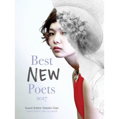 Best New Poets 2017 - by  Natalie Diaz & Jeb Livingood (Paperback)