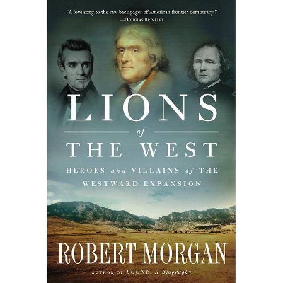 Lions of the West - by  Robert Morgan (Paperback)