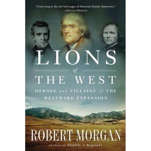 Lions of the West - by  Robert Morgan (Paperback) - 1 of 1