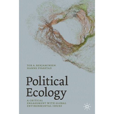 Political Ecology - by  Tor A Benjaminsen & Hanne Svarstad (Paperback)