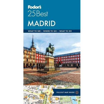 Fodor's Madrid 25 Best - (Full-Color Travel Guide) by  Fodor's Travel Guides (Paperback)