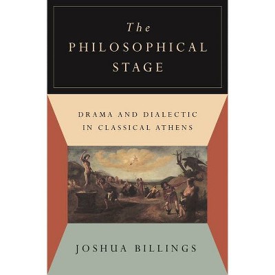 The Philosophical Stage - by  Joshua Billings (Hardcover)