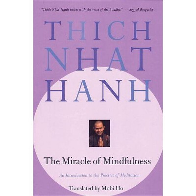 The Miracle of Mindfulness - by  Thich Nhat Hanh (Paperback)