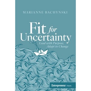 Fit for Uncertainty - by  Marianne Bachynski (Paperback) - 1 of 1