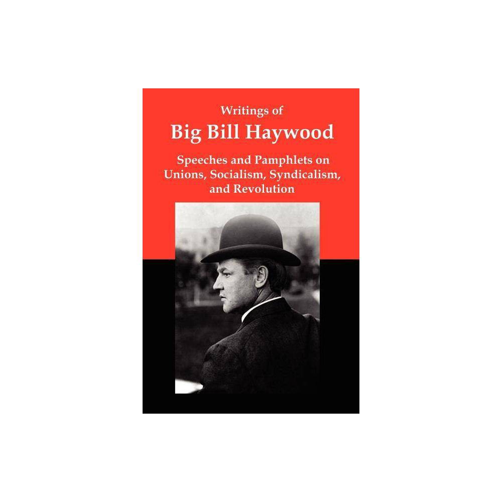 ISBN 9781610010108 product image for Writings of Big Bill Haywood - by William Haywood (Paperback) | upcitemdb.com