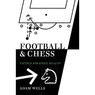 Football and Chess - by  Adam Wells (Paperback)