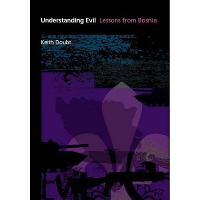 Understanding Evil - by  Keith Doubt (Hardcover)