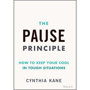 The Pause Principle - by  Cynthia Kane (Hardcover) - 1 of 1