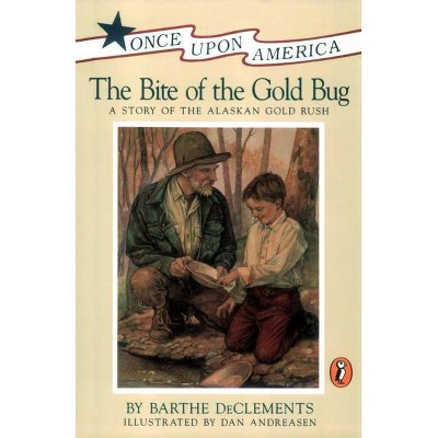 The Bite of the Gold Bug - (Once Upon America) by  Barthe DeClements (Paperback)