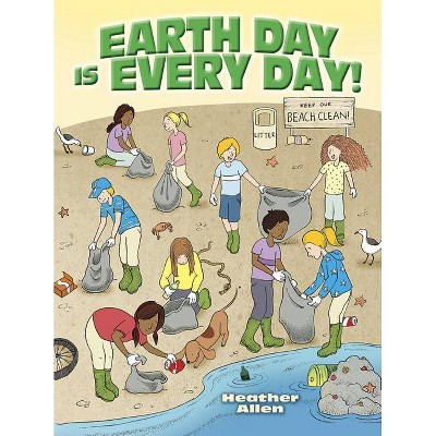 Earth Day Is Every Day! - (Dover Children's Activity Books) by  Heather Allen (Paperback)