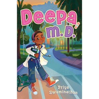 Deepa, M.D. - by  Priya Swaminathan (Hardcover)