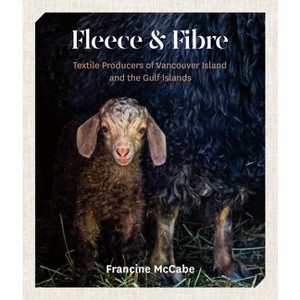 Fleece and Fibre - by  Francine McCabe (Paperback) - 1 of 1