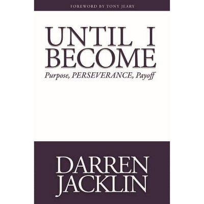 Until I Become - by  Darren Jacklin (Paperback)