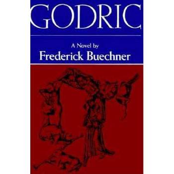 Godric - by  Frederick Buechner (Paperback)