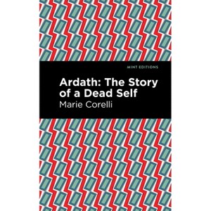 Ardath - (Mint Editions (Horrific, Paranormal, Supernatural and Gothic Tales)) by  Marie Corelli (Hardcover) - 1 of 1