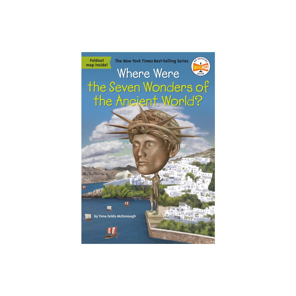 Where Were the Seven Wonders of the Ancient World? - (Where Is?) by Yona Z McDonough & Who Hq (Paperback)