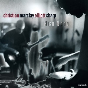 Sharp & Marclay & Marclay & Sharp - High Noon (CD) - 1 of 1