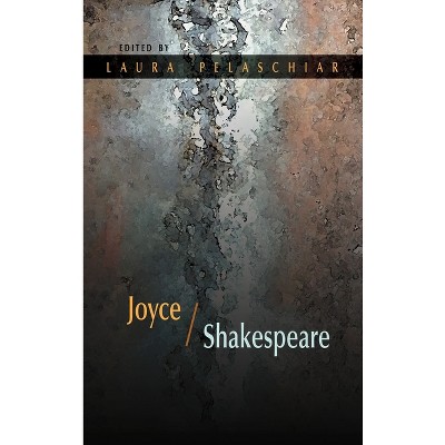 Joyce / Shakespeare - (Irish Studies) by  Laura Pelaschiar (Paperback)