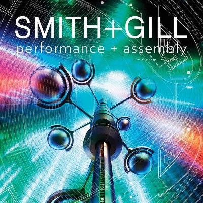 Performance + Assembly - by  Gordon Gill Architecture (Paperback)