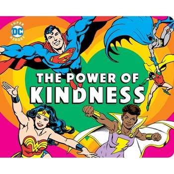 DC Super Heroes: The Power of Kindness - by  Julie Merberg (Board Book)