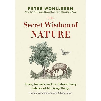 The Secret Wisdom of Nature - (The Mysteries of Nature) by Peter Wohlleben