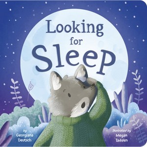 Looking for Sleep - by  Georgiana Deutsch (Board Book) - 1 of 1