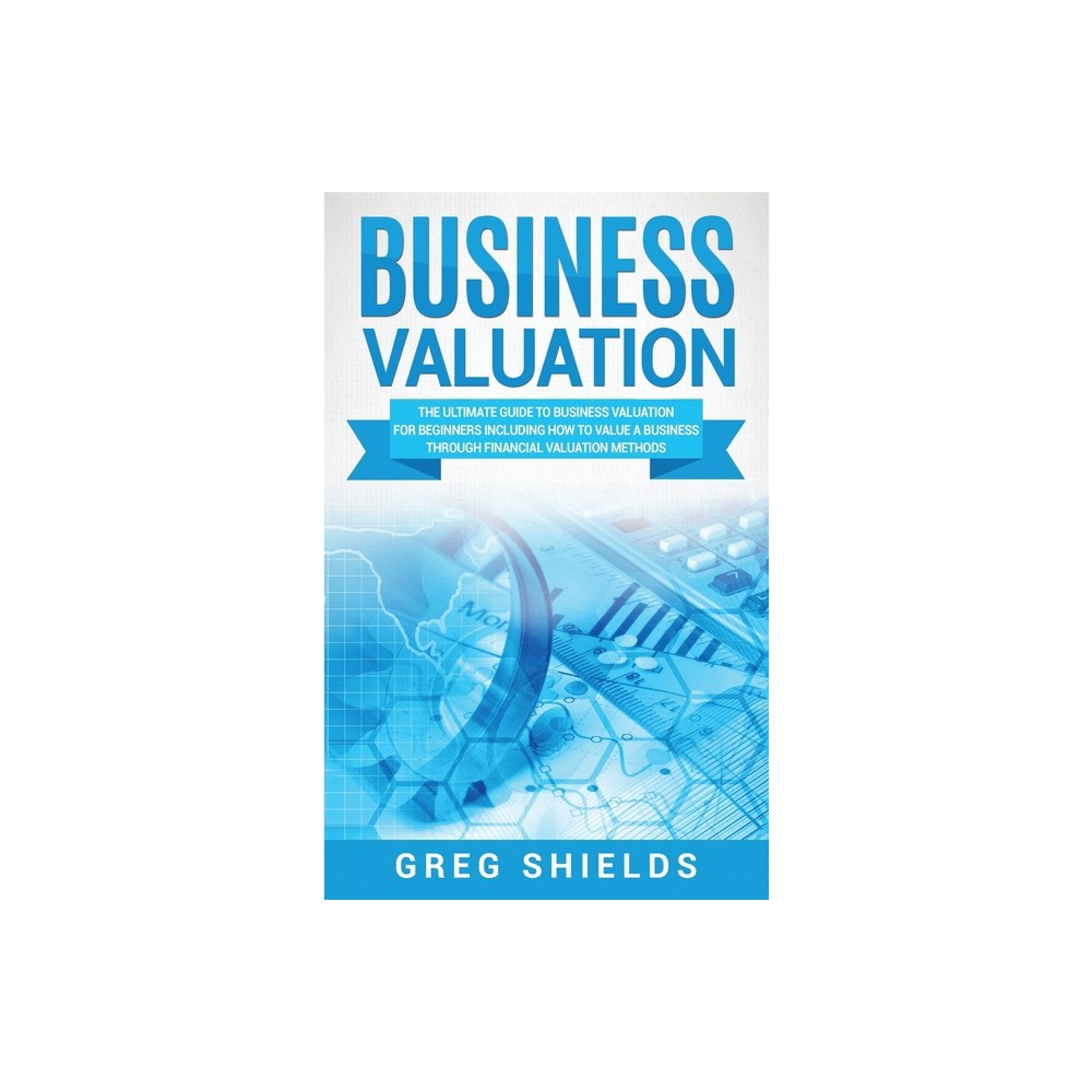 Business Valuation - by Greg Shields (Hardcover)