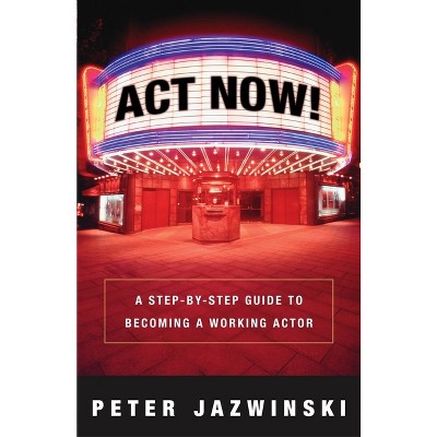 Act Now! - by  Peter Jazwinski (Paperback)