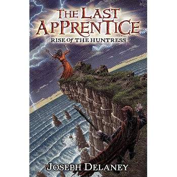The Last Apprentice: Rise of the Huntress (Book 7) - by  Joseph Delaney (Paperback)