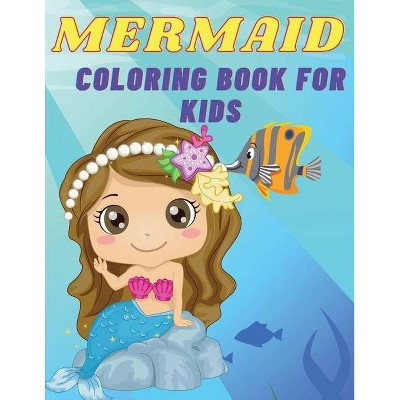 Mermaid coloring book for kids - by  Camelia Daves (Paperback)