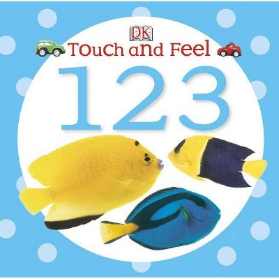 1,2,3 - (Touch and Feel) by  DK (Board Book)