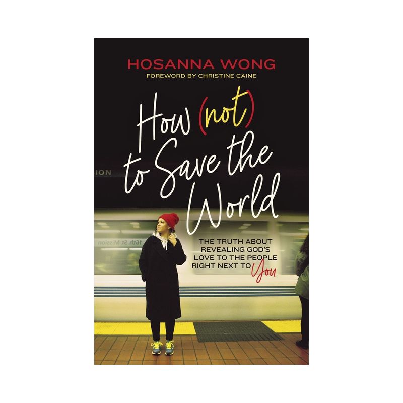 How (Not) to Save the World - by  Hosanna Wong (Paperback), 1 of 2