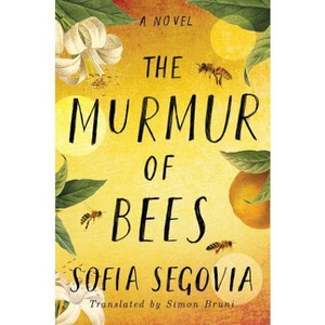 The Murmur of Bees - by  Sofía Segovia (Hardcover) - 1 of 1