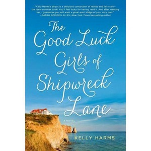 Good Luck Girls of Shipwreck Lane - by  Kelly Harms (Paperback) - 1 of 1