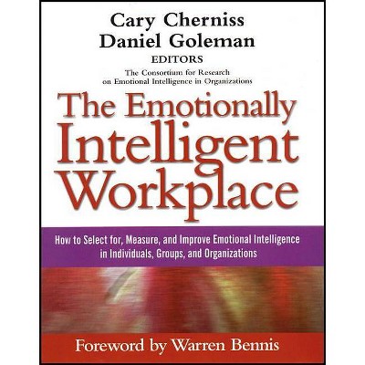 The Emotionally Intelligent Workplace - (Advances in Emotional Intelligence) by  Cary Cherniss & Daniel Goleman (Paperback)