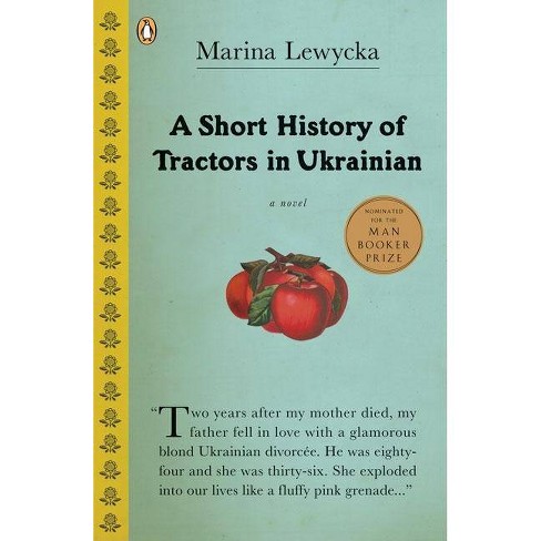 A Short History Of Tractors In Ukrainian - By Marina Lewycka (paperback) :  Target
