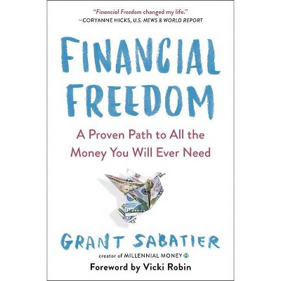 Financial Freedom - by Grant Sabatier (Paperback)