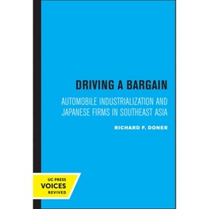 Driving a Bargain - (Studies in International Political Economy) by  Richard F Doner (Paperback) - 1 of 1