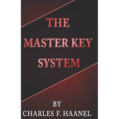 The Master Key System - by  Charles F Haanel (Paperback)